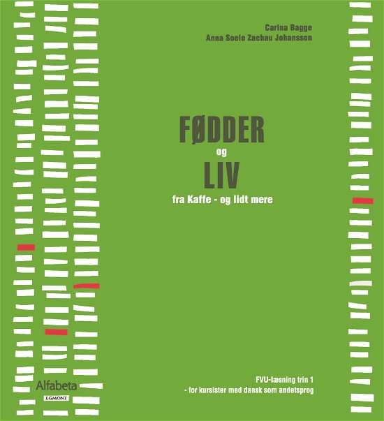 Cover for Anna Maria Johansson; Carina Bagge Vestergaard · FØDDER og LIV (Sewn Spine Book) [1th edição] (2018)