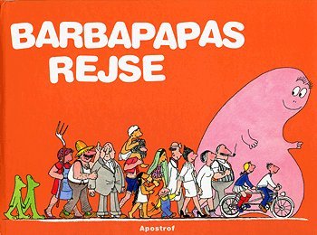 Barbapapas rejse - Annette Tison - Books - Apostrof - 9788759105665 - October 8, 2004