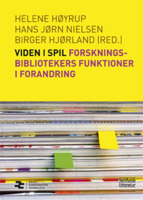 Cover for Helene Høyrup, Hans Jørn Nielsen, Birger Hjørland (red.) · Medier, kommunikation, journalistik 6: Viden i spil (Poketbok) [1:a utgåva] (2012)