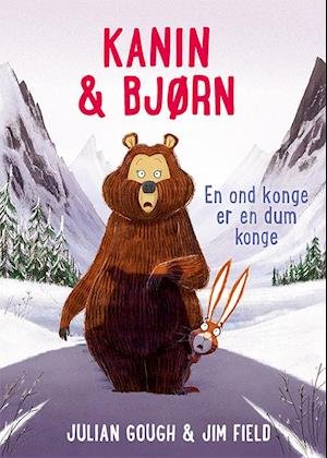 Cover for Julian Gough &amp; Jim Field · Kanin &amp; Bjørn: Kanin &amp; Bjørn 5: En ond konge er en dum konge (Bound Book) [1e uitgave] (2021)