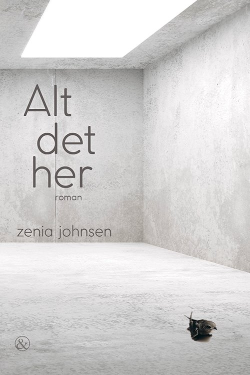 Cover for Zenia Johnsen · Alt det her (Sewn Spine Book) [1er édition] (2022)