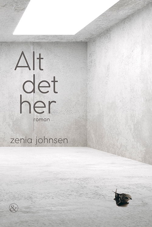 Cover for Zenia Johnsen · Alt det her (Taschenbuch) [1. Ausgabe] (2022)