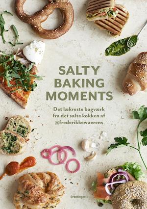 Baking Moments: Salty Baking Moments - Frederikke Wærens - Bøger - Grønningen 1 - 9788773390665 - 15. oktober 2021