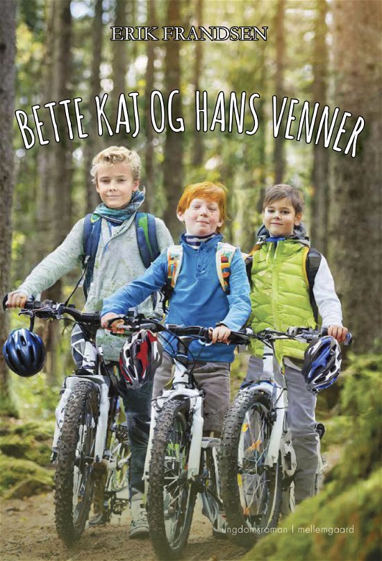 Erik Frandsen · Bette Kaj og hans venner (Sewn Spine Book) [1º edição] (2024)