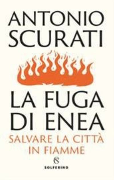 Cover for Antonio Scurati · La fuga di Enea (Hardcover Book) (2021)