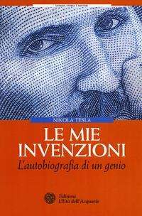 Cover for Nikola Tesla · Le Mie Invenzioni. L'autobiografia Di Un Genio (Book)