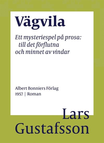 Cover for Lars Gustafsson · Vägvila : ett mysteriespel på prosa: till det förflutna och minnet av vindar (ePUB) (2016)