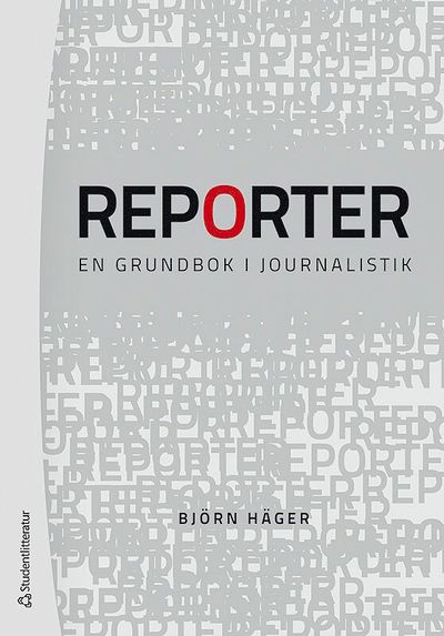 Cover for Björn Häger · Reporter : en grundbok i journalistik (Book) (2020)