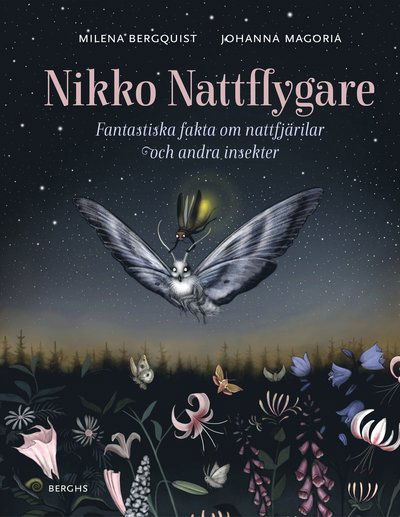 Cover for Milena Bergquist · Nikko nattflygare : fantastiska fakta om nattfjärilar och andra insekter (Hardcover Book) (2022)