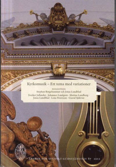 Cover for Sverker Jullander, Johannes Landgren, Mattias Lundberg, Jonas Lundblad, Lena Petersson, Gustaf Sjökvist · Kyrkomusik. Årsbok för svenskt gudstjänstliv (Paperback Book) (2012)