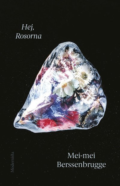 Cover for Mei-mei Berssenbrugge · Hej, Rosorna (Innbunden bok) (2022)