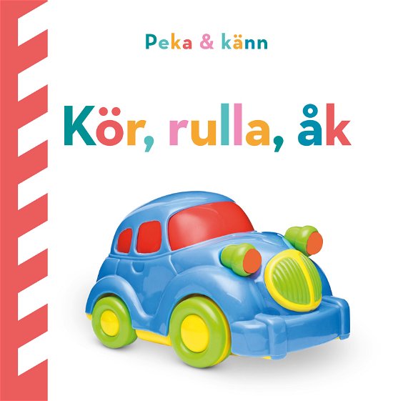 Cover for Dawn Sirett · Peka och känn : Kör, rulla, åk (Kartongbok) (2024)