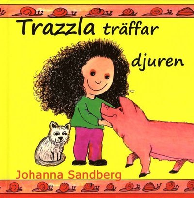 Cover for Johanna Sandberg · Trazzla träffar djuren (Inbunden Bok) (2017)
