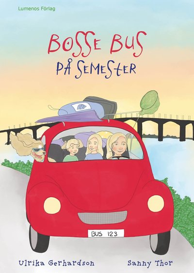 Bosse Bus: Bosse Bus på semester - Ulrika Gerhardson - Kirjat - Lumenos Förlag - 9789187855665 - tiistai 1. syyskuuta 2020