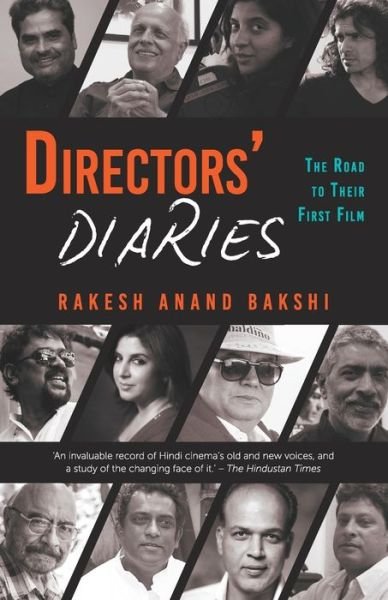 Directors' Diaries: The Road to Their First Film - Rakesh Bakshi - Books - HarperCollins India - 9789351364665 - May 15, 2015