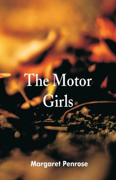 Cover for Margaret Penrose · The Motor Girls (Paperback Book) (2018)