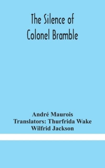 Cover for André Maurois · The silence of Colonel Bramble (Hardcover Book) (2020)