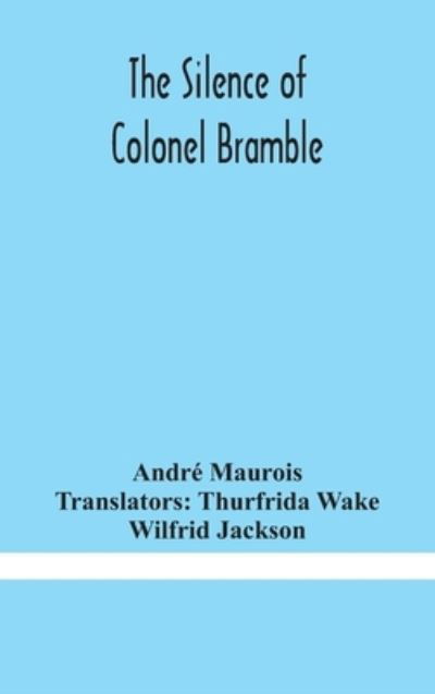 Cover for André Maurois · The silence of Colonel Bramble (Inbunden Bok) (2020)