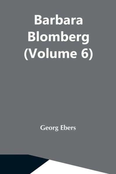 Cover for Georg Ebers · Barbara Blomberg (Volume 6) (Paperback Book) (2021)