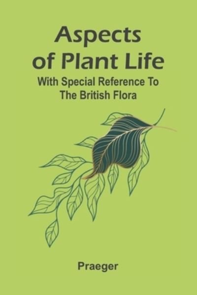 Cover for Praeger · Aspects of plant life; with special reference to the British flora (Paperback Book) (2022)