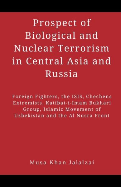 Cover for Musa Khan Jalalzai · Prospect of Biological and Nuclear Terrorism in Central Asia and Russia (Taschenbuch) (2020)