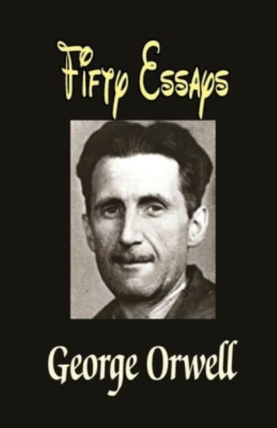 Cover for George Orwell · Fifty Essays (Taschenbuch) (2020)