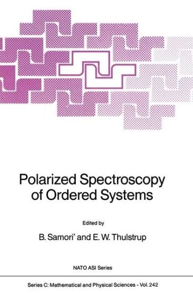 Polarized Spectroscopy of Ordered Systems - NATO Science Series C - B. Samori' - Bücher - Springer - 9789401078665 - 9. Oktober 2011
