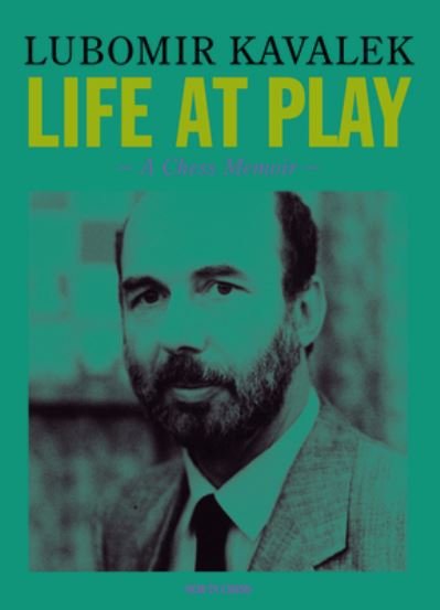 Cover for Lubomir Kavalek · Life at Play: A Chess Memoir (Paperback Book) (2022)