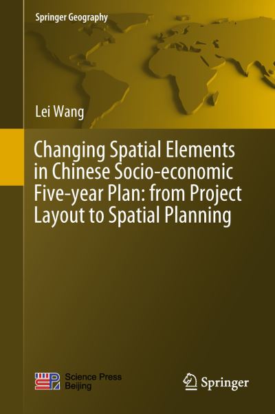 Cover for Wang · Changing Spatial Elements in Chinese Socio economic Five year Plan from Project (Book) [1st ed. 2019 edition] (2018)