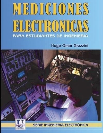 Cover for Ing Hugo O Grazzini · Mediciones electronicas para estudiantes de ingenieria (Paperback Book) (2021)