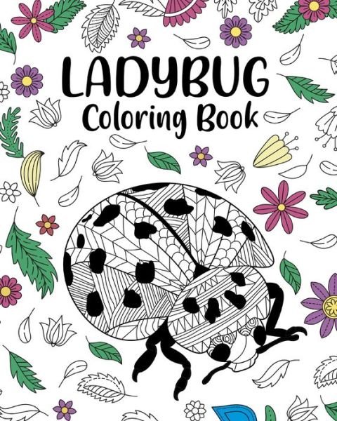 Cover for Paperland · Ladybug Coloring Book: Gifts for Ladybug Lovers, Coloring, Insecta Coloring Book, Activity Coloring (Paperback Book) (2024)