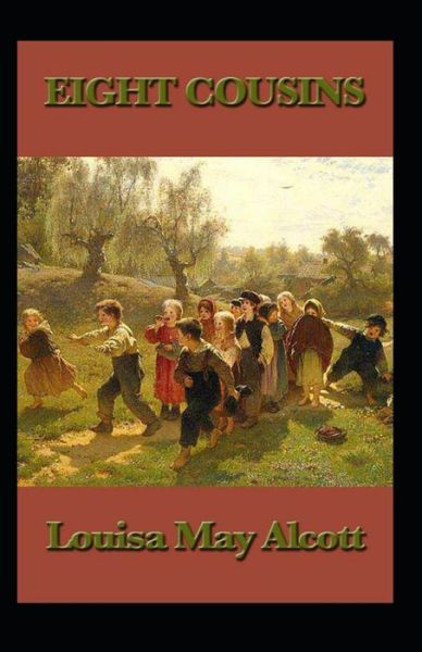 Cover for Louisa May Alcott · Eight Cousins Annotated (Paperback Book) (2021)