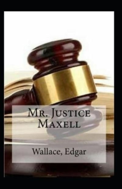 Cover for Edgar Wallace · Mr Justice Maxell (Paperback Book) [Illustrated edition] (2021)