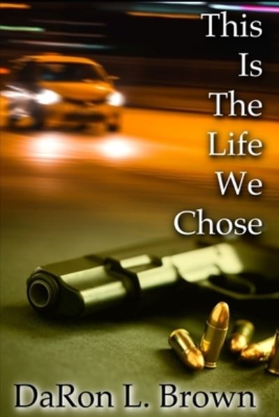 Cover for Daron Brown · This Is The Life We Chose (Pocketbok) (2021)