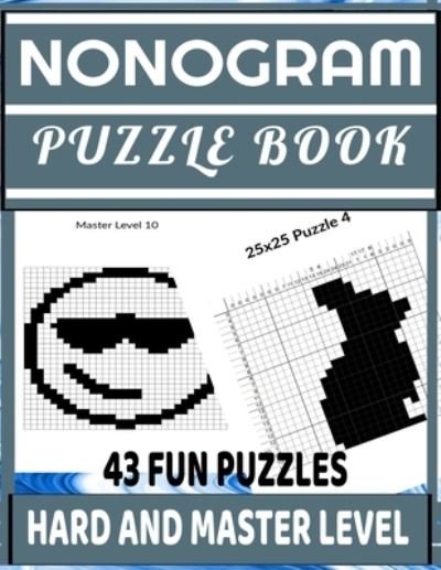 Cover for Ciu Peen · Nonogram Puzzle Book: Picross: Hanjie: Griddlers: Nonogram Puzzle Books for Adults: Japanese Crossword Picture Puzzles (Paperback Book) (2021)