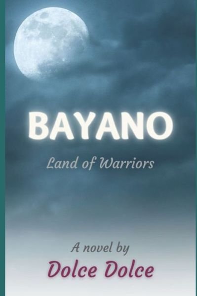 Cover for Dolce Dolce · Bayano: Land of Warriors (Paperback Bog) (2021)
