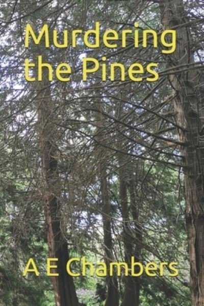 Cover for A E Chambers · Murdering the Pines (Pocketbok) (2021)