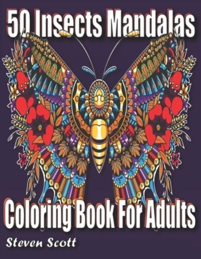 Cover for Steven Scott · Insects Mandalas Coloring Book for Adults (Paperback Book) (2020)