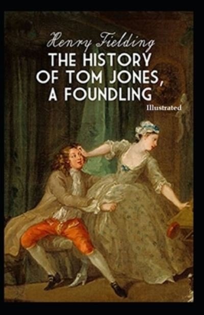 Cover for Henry Fielding · The History of Tom Jones, a Foundling [Illustrated] (Paperback Bog) (2020)