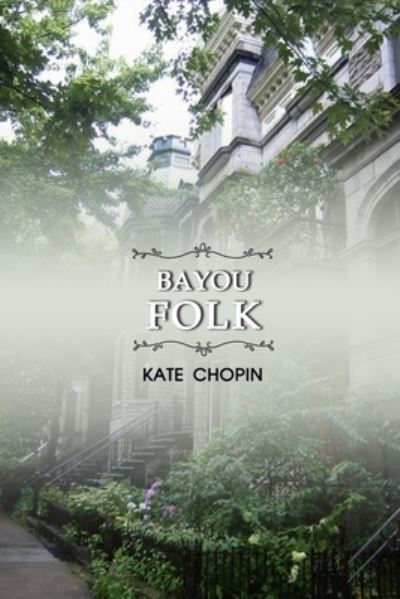 Cover for Kate Chopin · Bayou Folk (Paperback Book) (2020)