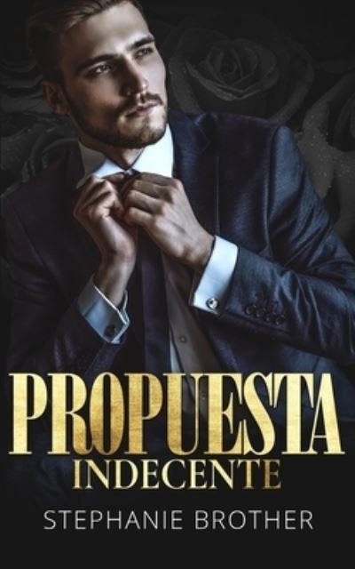 Cover for Stephanie Brother · Propuesta Indecente (Pocketbok) (2021)
