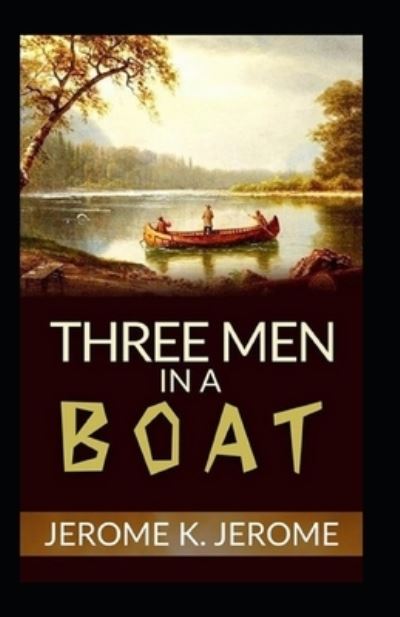 Cover for Jerome K Jerome · Three Men in a Boat Illustrated (Paperback Book) (2021)