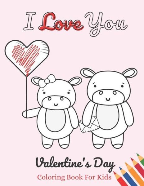 Cover for Ko Publisher · I Love You - Valentines Day Coloring Book for Kids (Taschenbuch) (2021)