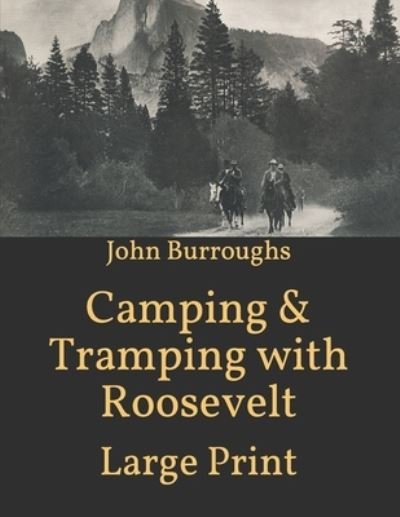Cover for John Burroughs · Camping &amp; Tramping with Roosevelt (Paperback Book) (2021)