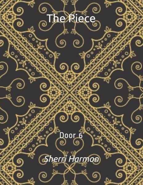 Cover for Sherri Lynne Harmon · The Piece: Door 6 - Piece (Taschenbuch) (2020)