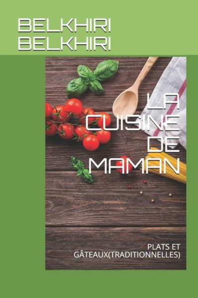 Cover for Belkhiri Elias Belkhiri · La Cuisine de Maman (Paperback Bog) (2020)