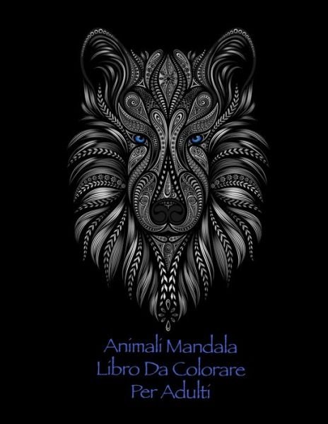Cover for Bernadetta Papa · Animali Mandala Libro Da Colorare Per Adulti (Paperback Book) (2020)
