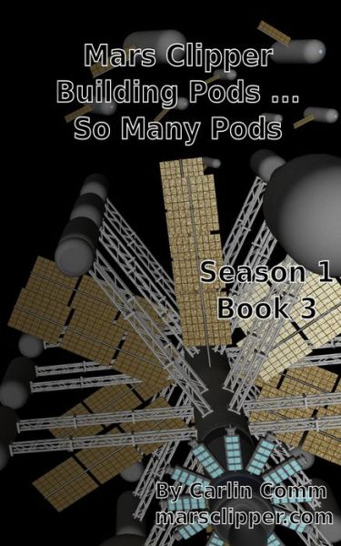 Mars Clipper - Building Pods ... So Many Pods - Carlin Comm - Bøger - Independently Published - 9798712411665 - 22. februar 2021