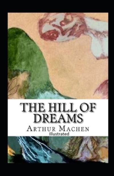 Cover for Arthur Machen · The Hill Of Dreams Illustrated (Pocketbok) (2021)