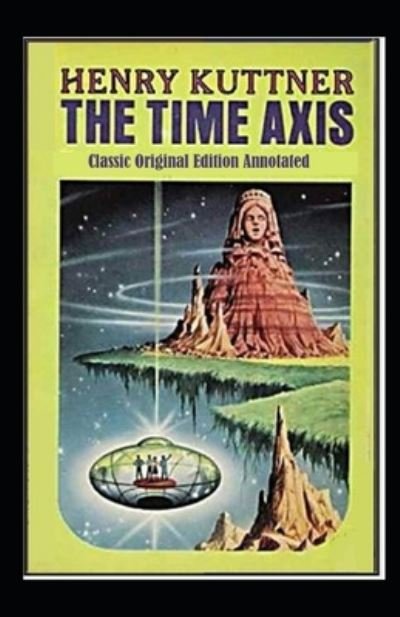 Cover for Henry Kuttner · The Time Axis-Classic Original Edition (Paperback Book) (2021)